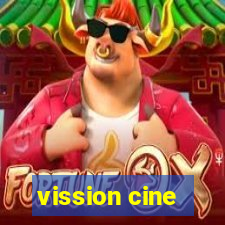 vission cine